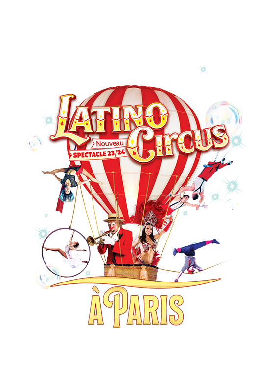Latino Circus nouveau show 100% humain du nouveau cirque mondial